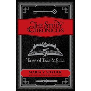 Snyder, Maria V. The Study Chronicles: Tales of Ixia & Sitia Snyder, Maria V. The Study Chronicles: Tales of Ixia & Sitia
