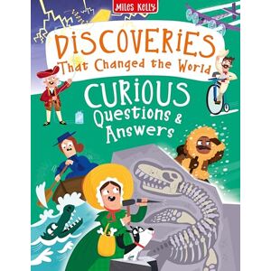 Miles Kelly Publishing Ltd Curious Questions and Answers: Discoveries that Changed the World Miles Kelly Publishing Ltd Curious Questions and Answers: Discoveries that Changed the World