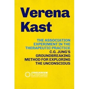 Kast, Verena THE ASSOCIATION EXPERIMENT IN THE THERAPEUTIC PRACTICE: C.G. Jung's Groundbreaking Method for Exploring the Unconscious: Theory and Practice ... Psychology, curated by Stefano Carpani) Kast, Verena THE ASSOCIATION EXPERIMENT IN THE THERAPEUTIC PRACTICE: C.G. Jung's Groundbreaking Method for Exploring the Unconscious: Theory and Practice ... Psychology, curated by Stefano Carpani)