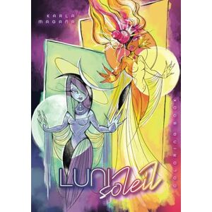 Magana, Karla Lunisoleil Coloring Book Magana, Karla Lunisoleil Coloring Book
