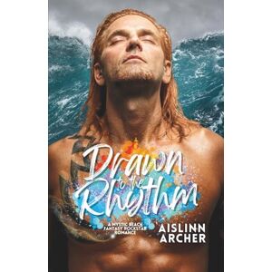 Archer, Aislinn Drawn to the Rhythm: A Mystic Beach Fantasy Rockstar Romance (Mystic Beach Fantasy Rockstar Romances) Archer, Aislinn Drawn to the Rhythm: A Mystic Beach Fantasy Rockstar Romance (Mystic Beach Fantasy Rockstar Romances)