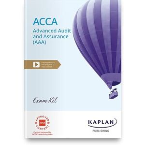 KAPLAN ADVANCED AUDIT AND ASSURANCE EXAM KIT KAPLAN ADVANCED AUDIT AND ASSURANCE EXAM KIT