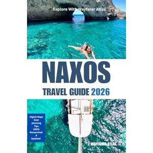 Atlas, Wayfarer Naxos Travel Guide: “Practical Advice and Detailed Guidance for Every Kind of Traveler” Atlas, Wayfarer Naxos Travel Guide: “Practical Advice and Detailed Guidance for Every Kind of Traveler”