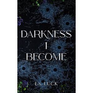 Luck, E.S. Darkness I Become: A Post-Apocalyptic Dark Romance (The Wastelander) Luck, E.S. Darkness I Become: A Post-Apocalyptic Dark Romance (The Wastelander)