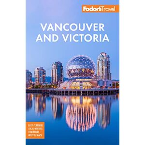 Fodor's Travel Guides Fodor's Vancouver & Victoria: with Whistler, Vancouver Island & the Okanagan Valley (Full-color Travel Guide) Fodor's Travel Guides Fodor's Vancouver & Victoria: with Whistler, Vancouver Island & the Okanagan Valley (Full-color Travel Guide)