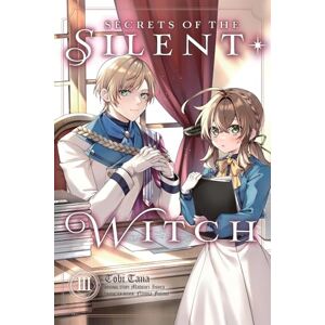Isora, Matsuri Secrets of the Silent Witch, Vol. 3 (manga): Volume 3 (SECRETS OF SILENT WITCH GN) Isora, Matsuri Secrets of the Silent Witch, Vol. 3 (manga): Volume 3 (SECRETS OF SILENT WITCH GN)