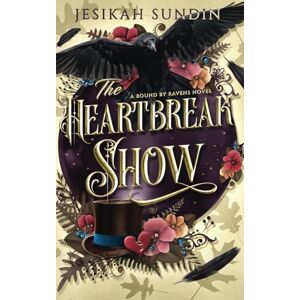 Sundin, Jesikah The Heartbreak Show: A Fae Romantasy (A Bound By Ravens Novel) Sundin, Jesikah The Heartbreak Show: A Fae Romantasy (A Bound By Ravens Novel)