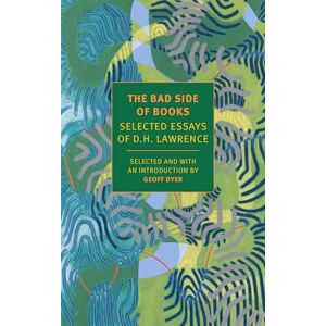 Lawrence, D.H. The Bad Side of Books: Selected Essays of D.H. Lawrence (New York Review Books Classics) Lawrence, D.H. The Bad Side of Books: Selected Essays of D.H. Lawrence (New York Review Books Classics)