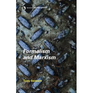 Bennett, Tony Formalism and Marxism (New Accents) Bennett, Tony Formalism and Marxism (New Accents)