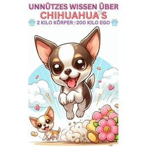 Baron, Kathleen Buch Unnützes Wissen Chihuahua's verrückte Fakten über den kleinsten Hund der Welt, perfektes Geschenk für Chihuahua-Fans, Hundefreunde & ... Zubehör, Erziehung, Hundebuch,xs Welpe Baron, Kathleen Buch Unnützes Wissen Chihuahua's verrückte Fakten über den kleinsten Hund der Welt, perfektes Geschenk für Chihuahua-Fans, Hundefreunde & ... Zubehör, Erziehung, Hundebuch,xs Welpe