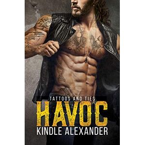 Alexander, Kindle Havoc: 1 (Tattoos And Ties Series) Alexander, Kindle Havoc: 1 (Tattoos And Ties Series)
