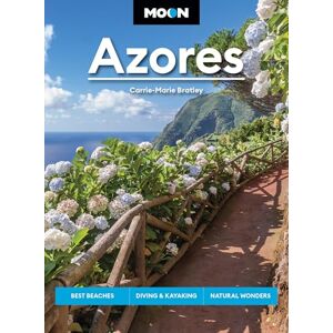 Bratley, Carrie-Marie Moon Azores (Second Edition): Best Beaches, Diving & Kayaking, Natural Wonders (Travel Guide) Bratley, Carrie-Marie Moon Azores (Second Edition): Best Beaches, Diving & Kayaking, Natural Wonders (Travel Guide)