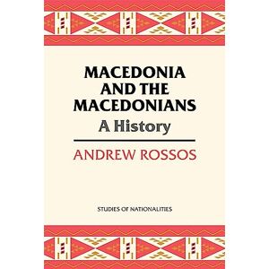 Rossos, Andrew Macedonia and the Macedonians: A History (Studies of Nationalities) Rossos, Andrew Macedonia and the Macedonians: A History (Studies of Nationalities)