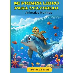 Solano, Angella Mi Primer Libro para Colorear: Páginas educativas para colorear con animales marinos para niños de 3 a 8 años Solano, Angella Mi Primer Libro para Colorear: Páginas educativas para colorear con animales marinos para niños de 3 a 8 años