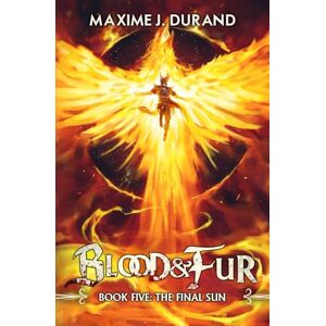Durand, Maxime J. The Final Sun: A Progression Fantasy Epic: 5 (Blood & Fur) Durand, Maxime J. The Final Sun: A Progression Fantasy Epic: 5 (Blood & Fur)