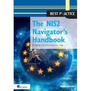 Benda, Michiel The NIS2 Navigator’s Handbook: Bridging the Cybersecurity Gap (Best Practice) Benda, Michiel The NIS2 Navigator’s Handbook: Bridging the Cybersecurity Gap (Best Practice)