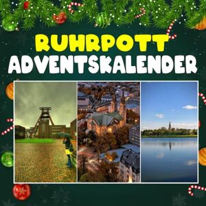 Stricklersd, Mark R. Ruhrpott advantskalnder: 24 täglich faszinierende Ruhrpott-Fakten und spektakuläre Bilder Stricklersd, Mark R. Ruhrpott advantskalnder: 24 täglich faszinierende Ruhrpott-Fakten und spektakuläre Bilder
