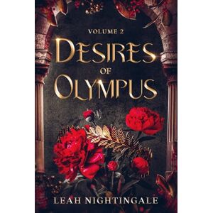 Nightingale, Leah Desires of Olympus: A Greek Mythology Romantasy (Passions of the Gods) Nightingale, Leah Desires of Olympus: A Greek Mythology Romantasy (Passions of the Gods)