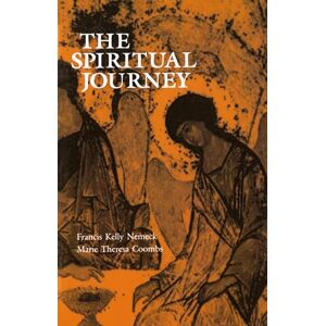 Nemeck OMI, Francis Kelly The Spiritual Journey: Critical Thresholds and Stages of Adult Spiritual Genesis Nemeck OMI, Francis Kelly The Spiritual Journey: Critical Thresholds and Stages of Adult Spiritual Genesis