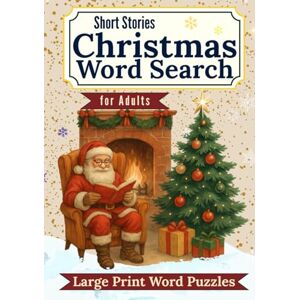 DA COSTRA, Ana Short Stories Christmas Word Search: Large Print Christmas Word Search for Adults and Seniors: 40 Challenging Puzzles with Festive Stories and Solutions DA COSTRA, Ana Short Stories Christmas Word Search: Large Print Christmas Word Search for Adults and Seniors: 40 Challenging Puzzles with Festive Stories and Solutions