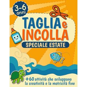 Creative Labs Taglia e Incolla – Speciale Estate Attività Creative Estive per Bambini dai 3 ai 6 Anni: Libro di attività estive: ritaglia, incolla e colora per ... manualità, creatività e autonomia nei bambini Creative Labs Taglia e Incolla – Speciale Estate Attività Creative Estive per Bambini dai 3 ai 6 Anni: Libro di attività estive: ritaglia, incolla e colora per ... manualità, creatività e autonomia nei bambini