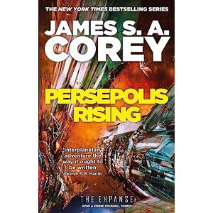 Corey, James S. A. Persepolis Rising: Book 7 of the Expanse (now a Prime Original series) Corey, James S. A. Persepolis Rising: Book 7 of the Expanse (now a Prime Original series)
