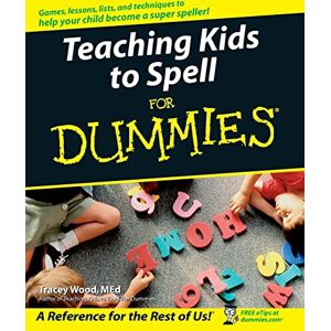 Wood, Tracey Teaching Kids to Spell For Dummies Wood, Tracey Teaching Kids to Spell For Dummies