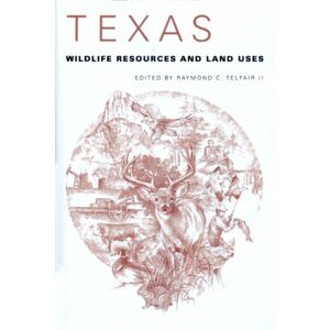 University of Texas Press Texas Wildlife Resources and Land Uses University of Texas Press Texas Wildlife Resources and Land Uses
