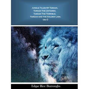 Rice Burroughs, Edgar Jungle Tales Of Tarzan, Tarzan The Untamed, Tarzan The Terrible, Tarzan and the Golden Lion (4x1) Rice Burroughs, Edgar Jungle Tales Of Tarzan, Tarzan The Untamed, Tarzan The Terrible, Tarzan and the Golden Lion (4x1)