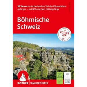 Kinzel, Kaj ROTHER Wanderführer Böhmische Schweiz. 55 Touren im tschechischen Teil des Elbsandsteingebirges mit Böhmischem Mittelgebirge: Inkl. Rother App und GPS-Tracks zum Download Kinzel, Kaj ROTHER Wanderführer Böhmische Schweiz. 55 Touren im tschechischen Teil des Elbsandsteingebirges mit Böhmischem Mittelgebirge: Inkl. Rother App und GPS-Tracks zum Download
