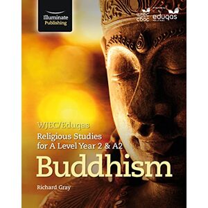 Heap, Nick WJEC/Eduqas Religious Studies for A Level Year 2 & A2 Buddhism Heap, Nick WJEC/Eduqas Religious Studies for A Level Year 2 & A2 Buddhism