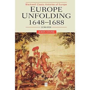 Stoye, John Europe Unfolding: 1648-1688, 2nd Edition (Blackwell Classic Histories of Europe) Stoye, John Europe Unfolding: 1648-1688, 2nd Edition (Blackwell Classic Histories of Europe)