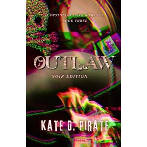 Pirate, Kate D. Outlaw (Noir Edition) Pirate, Kate D. Outlaw (Noir Edition)