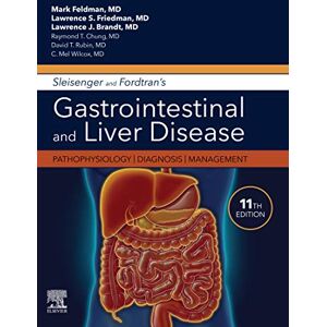 Elsevier Sleisenger and Fordtran's Gastrointestinal and Liver Disease E-Book: Pathophysiology, Diagnosis, Management Elsevier Sleisenger and Fordtran's Gastrointestinal and Liver Disease E-Book: Pathophysiology, Diagnosis, Management