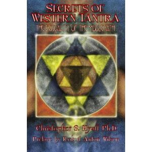 Hyatt, Christopher S. Secrets of Western Tantra: The Sexuality of the Middle Path: The Sexuality of the Middle Path : Revised Edition Hyatt, Christopher S. Secrets of Western Tantra: The Sexuality of the Middle Path: The Sexuality of the Middle Path : Revised Edition