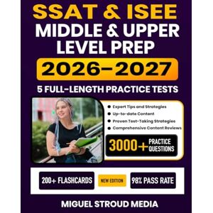 Media, Miguel Stroud SSAT & ISEE Middle & Upper Level Prep 2026-2027: Study Guide, Complete Review, 5 Full-Length Practice Tests, Proven Test-Taking Strategies, and Detailed Answer Explanations with 200+ Flashcards Media, Miguel Stroud SSAT & ISEE Middle & Upper Level Prep 2026-2027: Study Guide, Complete Review, 5 Full-Length Practice Tests, Proven Test-Taking Strategies, and Detailed Answer Explanations with 200+ Flashcards