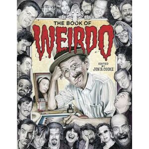 Cooke, Jon B. Book of Weirdo, The: A Retrospective of R. Crumb's Legendary Humor Comics Anthology Cooke, Jon B. Book of Weirdo, The: A Retrospective of R. Crumb's Legendary Humor Comics Anthology