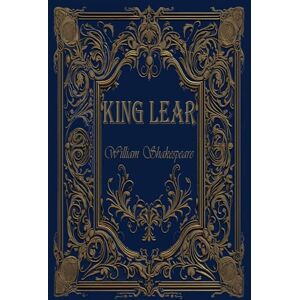 Shakespeare, William King Lear: Rebirth Classics Special Edition Annotated Shakespeare, William King Lear: Rebirth Classics Special Edition Annotated