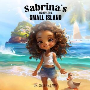 Selene Laws, Dr. Sabrina's Big Move To a Small Island Selene Laws, Dr. Sabrina's Big Move To a Small Island