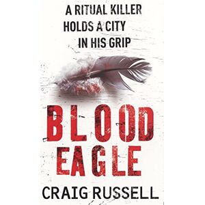 Russell, Craig Blood Eagle: (Jan Fabel: book 1): a dark, compelling and absorbing crime thriller that will have you hooked! Russell, Craig Blood Eagle: (Jan Fabel: book 1): a dark, compelling and absorbing crime thriller that will have you hooked!