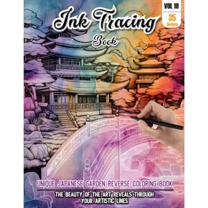 REESE, WESLEY Ink Tracing Book: Stress relief reverse Japanese Garden Coloring Book for adults: mindfully Follow white lines to Uncover 35 cute Japanese Garden arts ... lovers. (Stress Relief Reverse Coloring Book) REESE, WESLEY Ink Tracing Book: Stress relief reverse Japanese Garden Coloring Book for adults: mindfully Follow white lines to Uncover 35 cute Japanese Garden arts ... lovers. (Stress Relief Reverse Coloring Book)