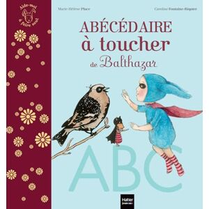 Place, Marie-Hélène L'abécédaire à toucher de Balthazar Pédagogie Montessori Place, Marie-Hélène L'abécédaire à toucher de Balthazar Pédagogie Montessori