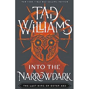 Williams, Tad Into the Narrowdark: Book Three of The Last King of Osten Ard Williams, Tad Into the Narrowdark: Book Three of The Last King of Osten Ard