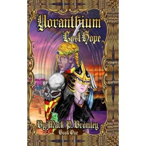 Bromley, Mark P Yoranthium: Book One Lost Hope Bromley, Mark P Yoranthium: Book One Lost Hope