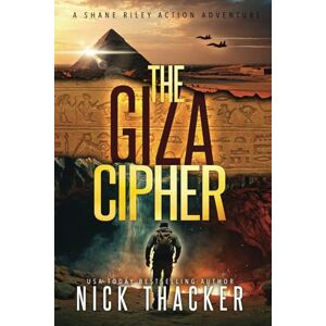Thacker, Nick The Giza Cipher (Shane Riley Adventure Thrillers) Thacker, Nick The Giza Cipher (Shane Riley Adventure Thrillers)