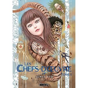 Ito, Junji Les Chefs-d'oeuvre de Junji Ito T01: Tome 1 Ito, Junji Les Chefs-d'oeuvre de Junji Ito T01: Tome 1