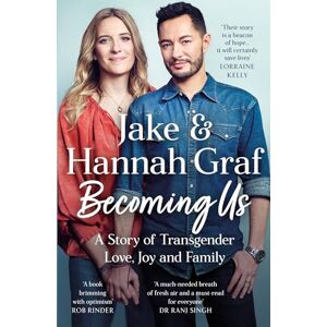 Graf Becoming Us: The inspiring memoir of transgender joy, love and family AS SEEN ON LORRAINE Graf Becoming Us: The inspiring memoir of transgender joy, love and family AS SEEN ON LORRAINE