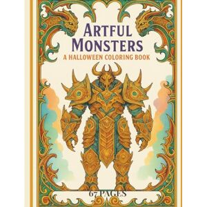 Vasquez, Miguelina K Artful Monsters: Coloring Book (Fantasy Adult Coloring Books) Vasquez, Miguelina K Artful Monsters: Coloring Book (Fantasy Adult Coloring Books)