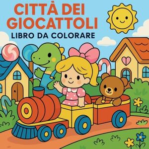 Martin, Chris La città dei giocattoli Libro da colorare Martin, Chris La città dei giocattoli Libro da colorare
