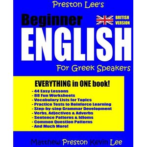 Preston Lee's Beginner English For Greek Speakers (British) (Preston Lee's English For Greek Speakers (British Version)) Preston Lee's Beginner English For Greek Speakers (British) (Preston Lee's English For Greek Speakers (British Version))